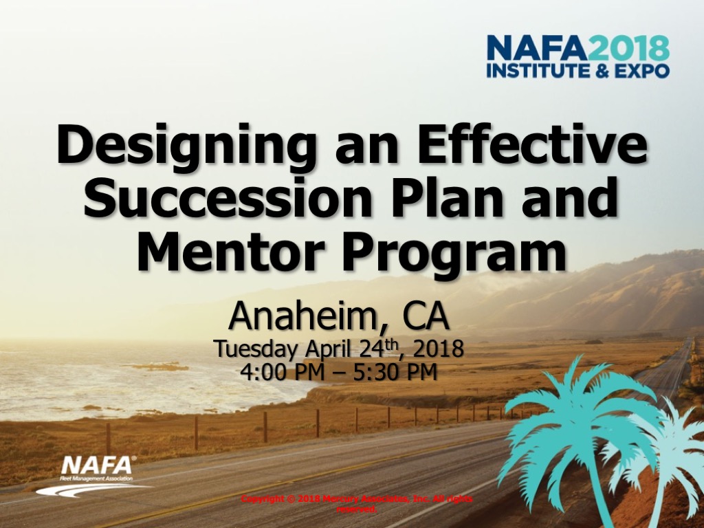 Designing an Effective Succession Plan and Mentor Program NAFA 2018 Mercury Associates Inc